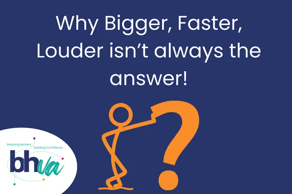 Bigger, faster, louder