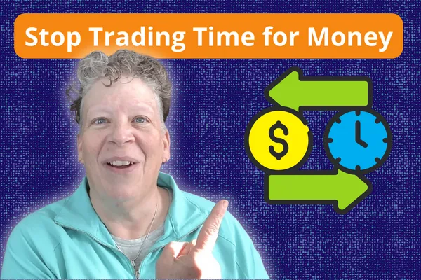 stop trading time for money