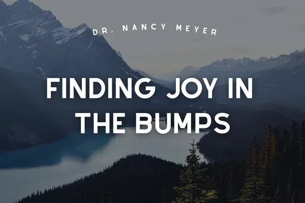 Finding Joy in the Bumps