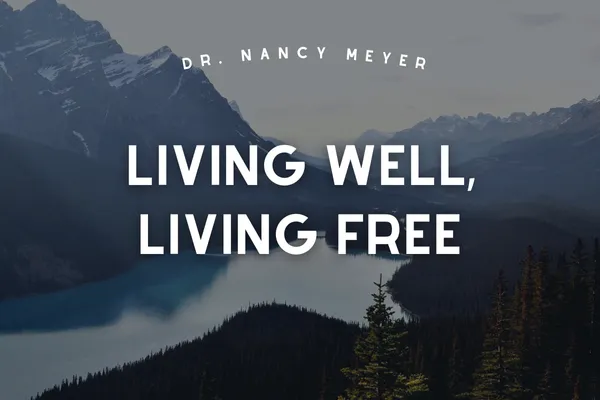 Living Well, Living Free