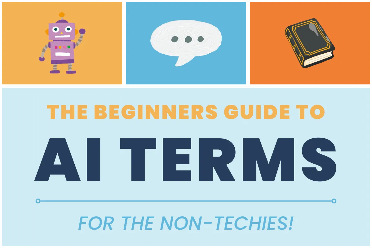 The Absolute Beginner’s Guide to AI Terms (Explained Simply)