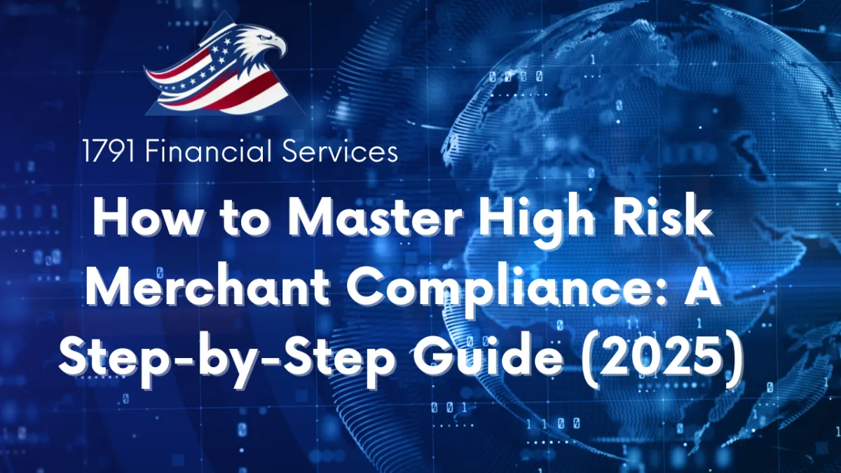 How to Master High Risk Merchant Compliance: A Step-by-Step Guide (2025)