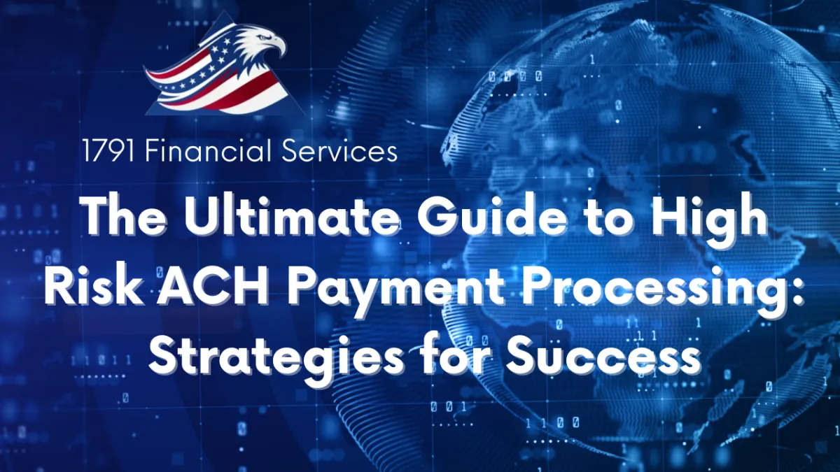 The Ultimate Guide to High Risk ACH Payment Processing: Strategies for Success