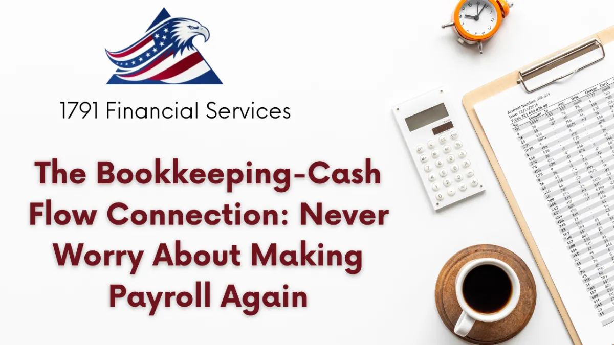 The Bookkeeping-Cash Flow Connection: Never Worry About Making Payroll Again