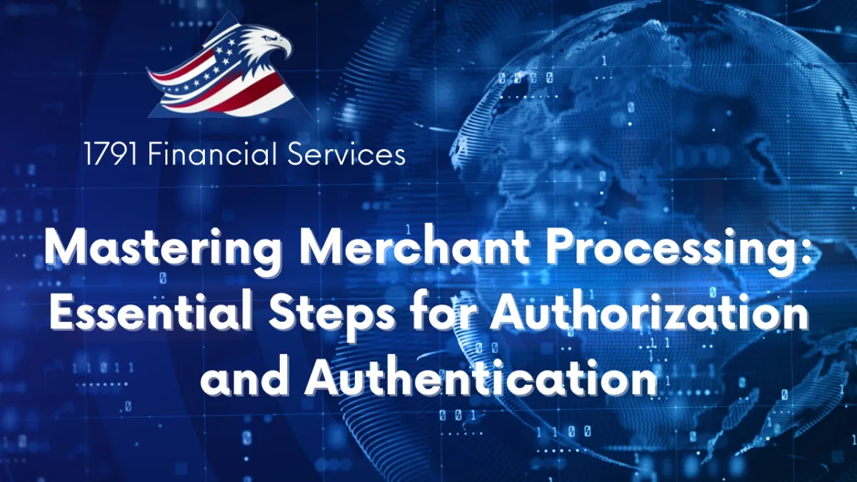 Mastering Merchant Processing: Essential Steps for Authorization and Authentication
