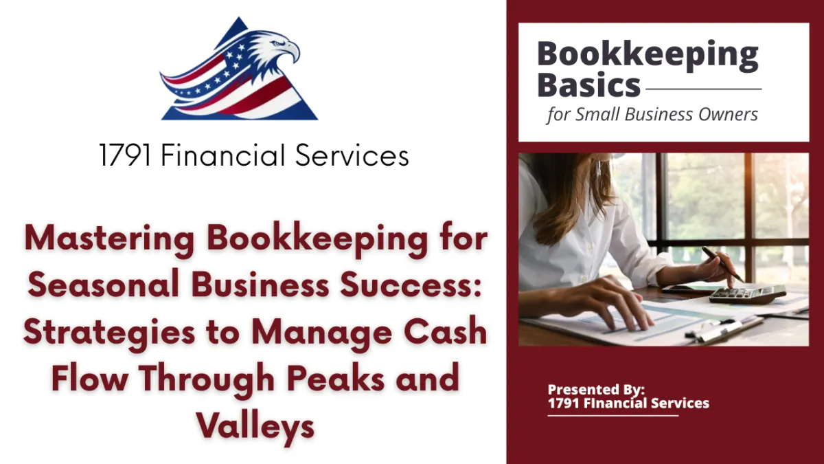 Mastering Bookkeeping for Seasonal Business Success: Strategies to Manage Cash Flow Through Peaks and Valleys