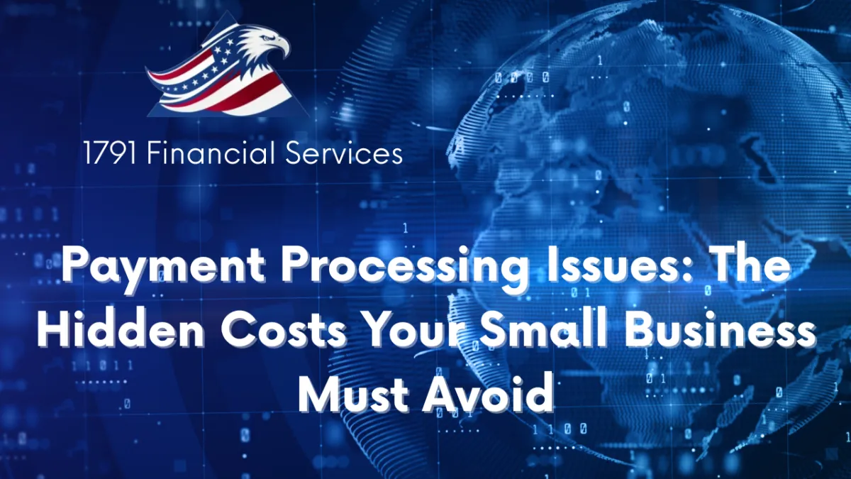 Payment Processing Issues: The Hidden Costs Your Small Business Must Avoid