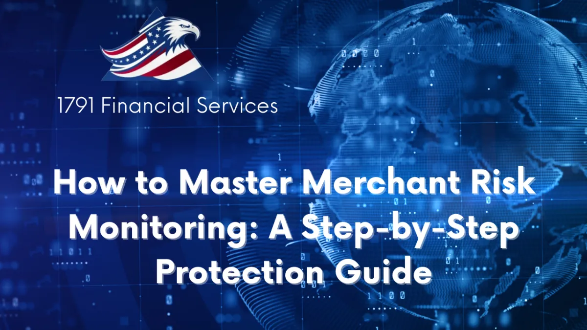 How to Master Merchant Risk Monitoring: A Step-by-Step Protection Guide