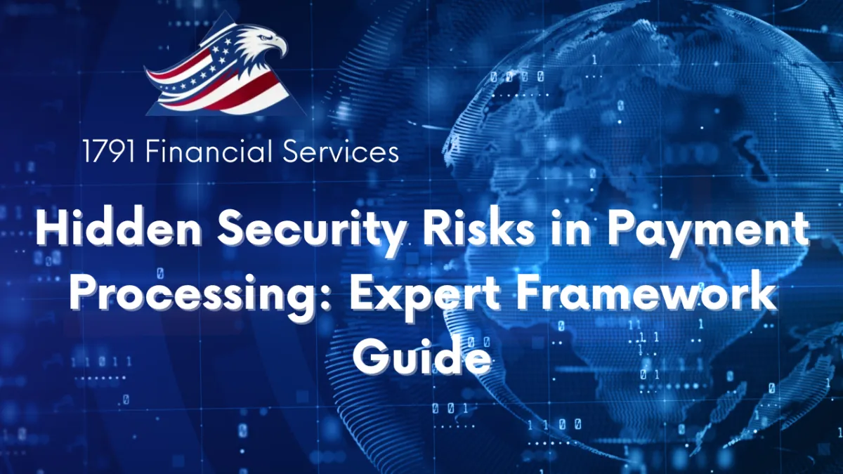 Hidden Security Risks in Payment Processing: Expert Framework Guide
