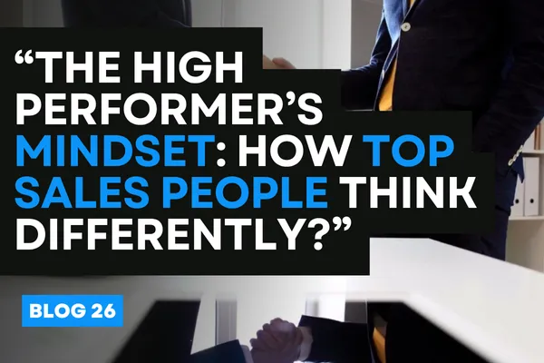 “The High-Performer’s Mindset: How Top Salespeople Think Differently?”