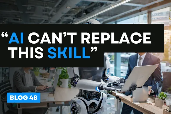 “AI Can’t Replace This Skill”