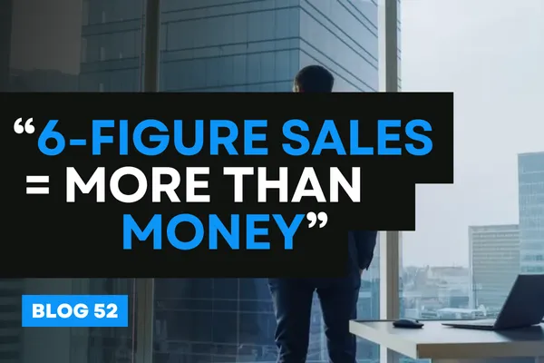 “6-Figure Sales = More Than Money”