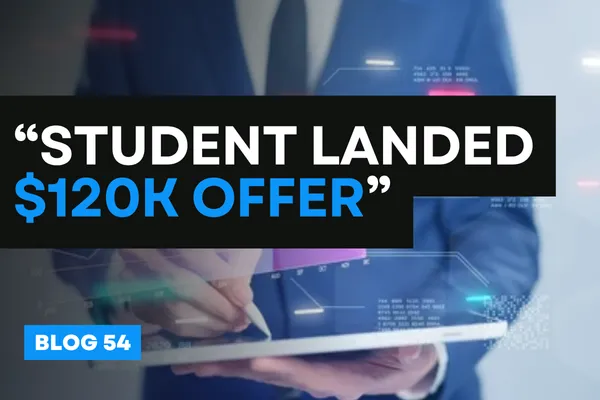 “Student Landed $120K Offer”