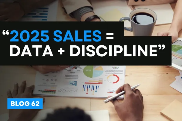 “2025 Sales = Data + Discipline”