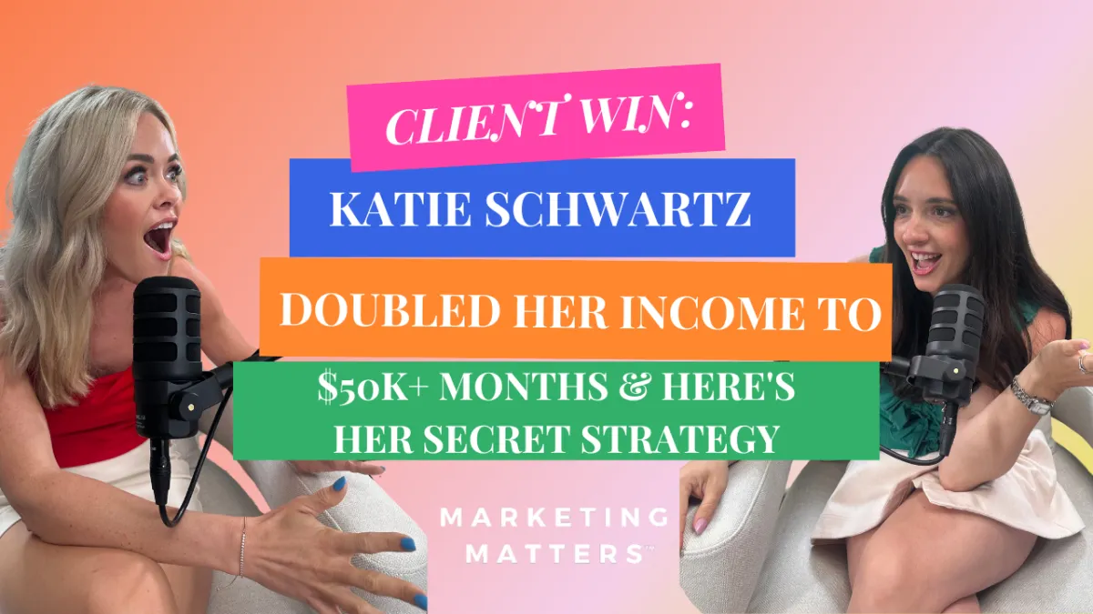 Client Win: Katie Schwartz Doubled Her Income to $50K+ months & Here's Her Secret Strategy