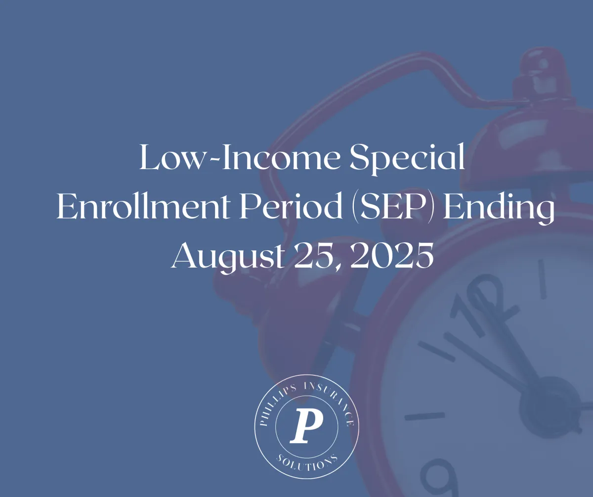 Important Update: Low-Income Special Enrollment Period (SEP) Ending August 25, 2025