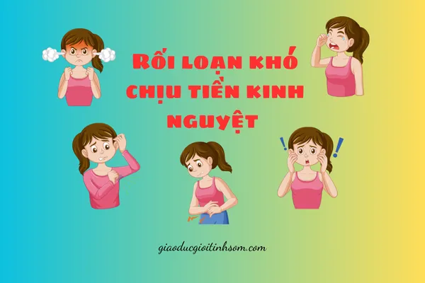 Rối loạn khó chịu tiền Kinh nguyệt PMDD