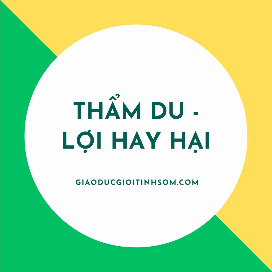 Thẩm du, có lợi hay có hại
