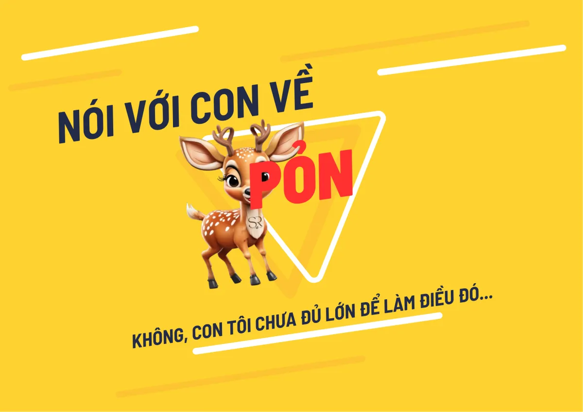 Nói về Pỏn -  Không, con tôi chưa đủ lớn để làm điều đó.