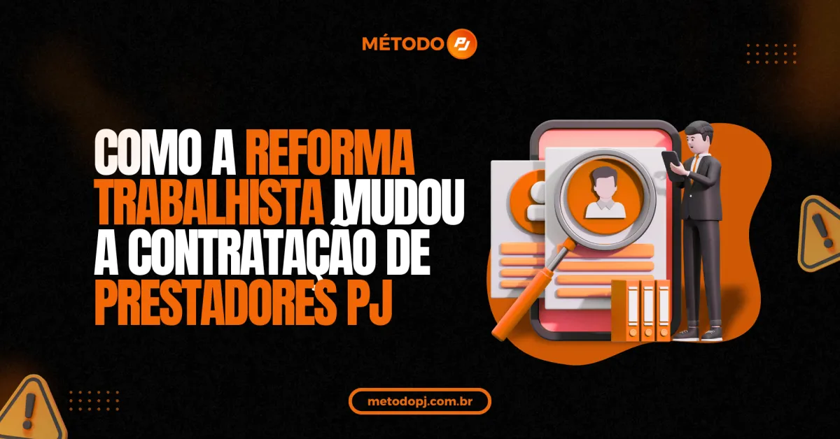 Como a Reforma Trabalhista mudou a Contratação PJ