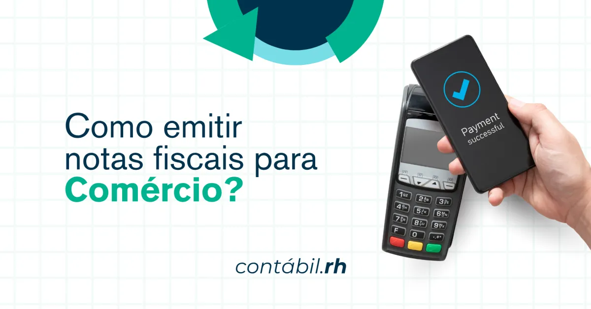 Como emitir notas fiscais para comércio: passo a passo simples
