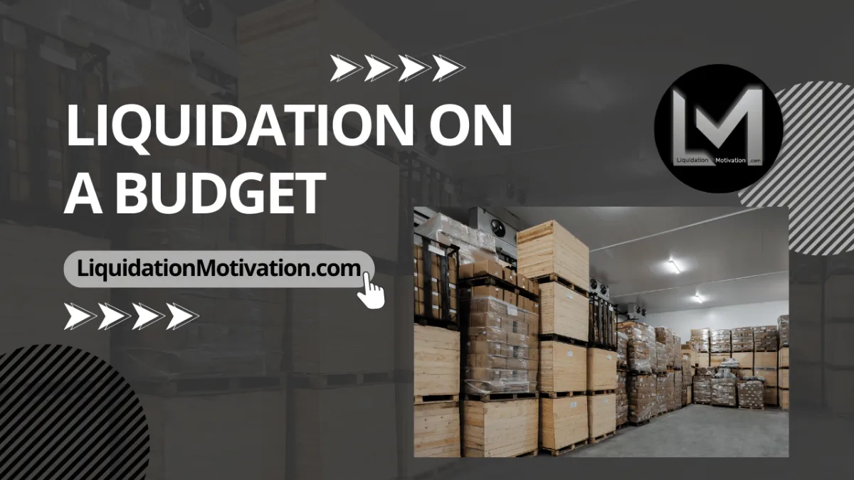 Liquidation on a Budget: Start Small, Scale Smart
