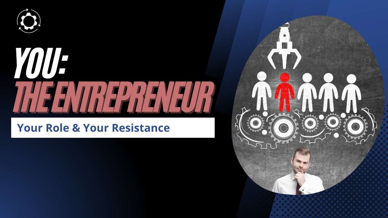 The Mindset of You, The MSP owner: Your Role & Your Resistance