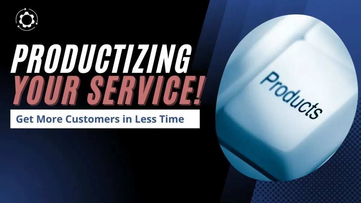 Productize Your Service: How MSPs Can Get More Customers And Stop Wasting Time