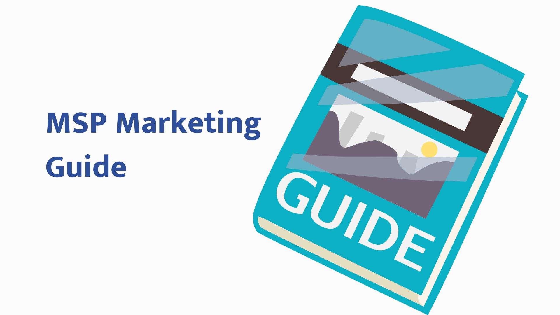 MSP marketing (and Sales), the essential Guide