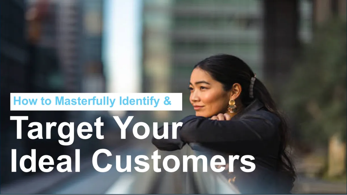 How to Masterfully Identify and Target Your Customers