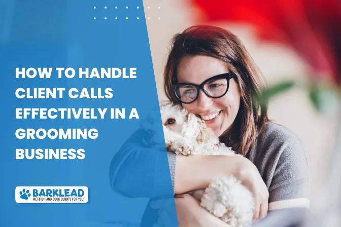 How to Handle Client Calls Effectively in a Grooming Business