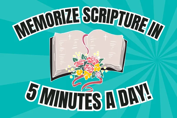 Memorize Scripture in Just Five Minutes a Day: How to Use Our Scripture Memory Tools for Busy Christians