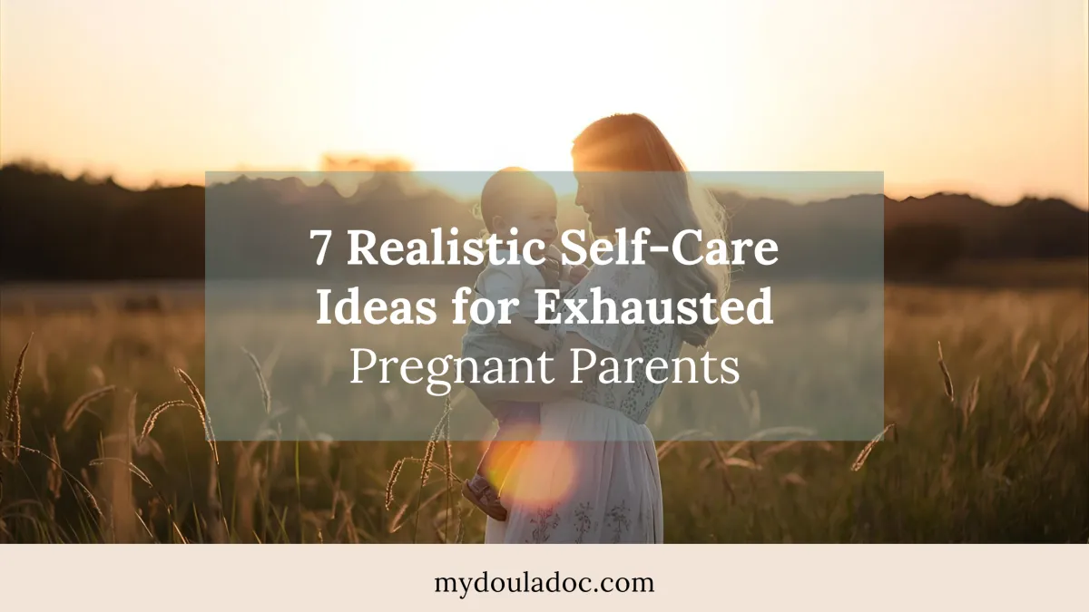 7 Realistic Self-Care Ideas for Exhausted Pregnant Parents