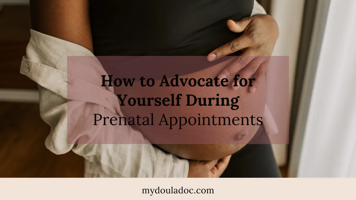 How to Advocate for Yourself During Prenatal Appointments