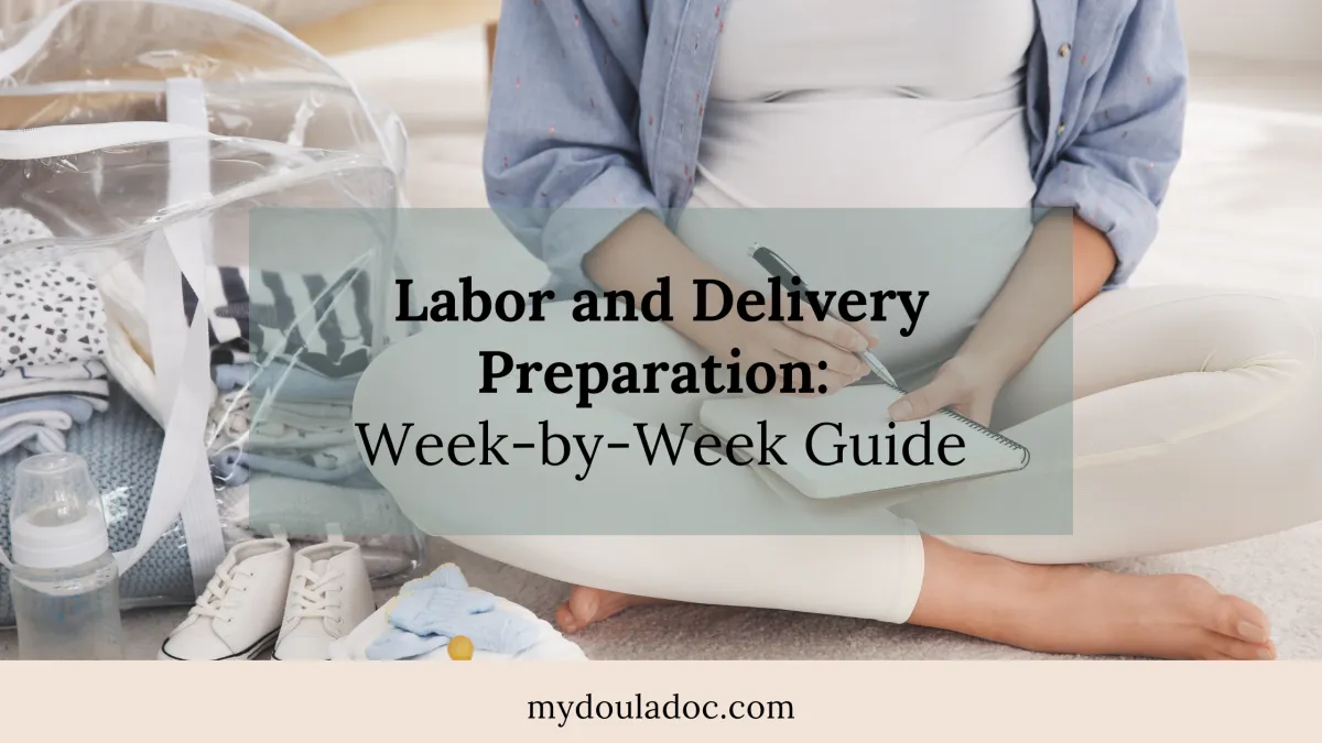 Labor and Delivery Preparation: Week-by-Week Guide