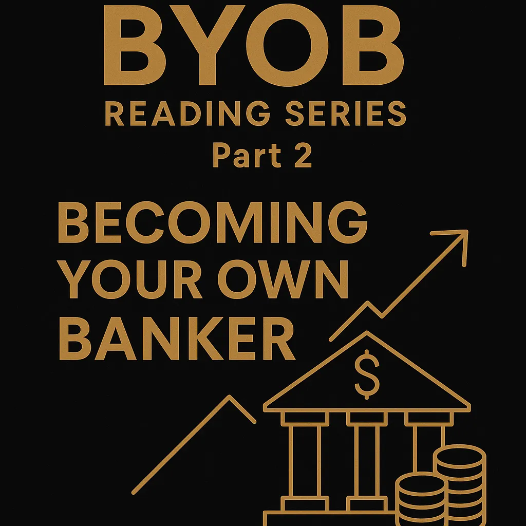 Reading "Becoming Your Own Banker" Part 2 - A Guided Overview