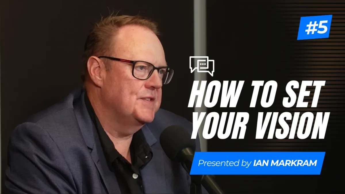 Podcast Ep5 How to Set Your Vision