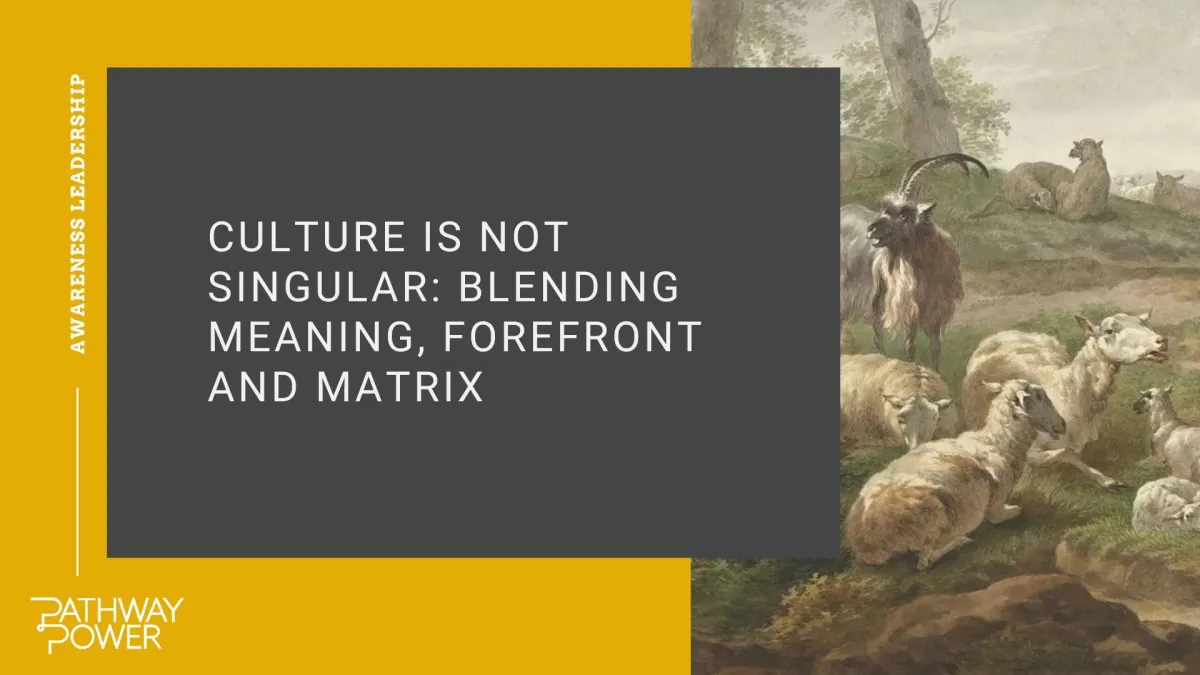 Culture Is Not Singular: Blending Meaning, Forefront, and Matrix