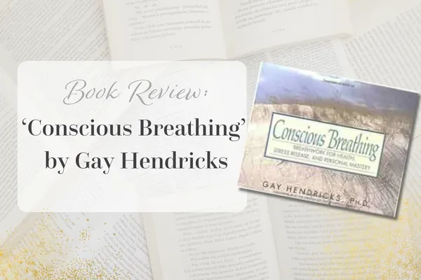 Conscious Breathing by Gay Hendricks