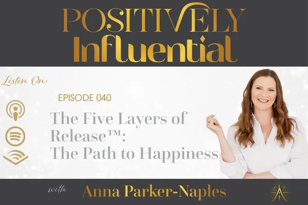 Positively Influential Podcast Anna Parker-Naples