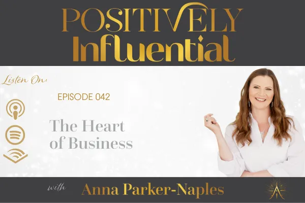 Positively Influential Podcast Anna Parker-Naples