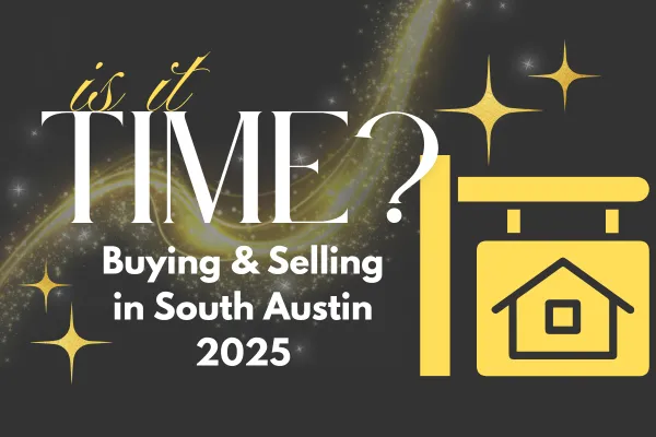 Timing Your Move to South Austin 