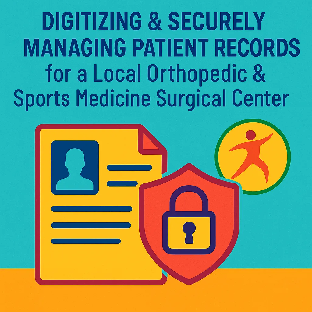 Case Study: Digitizing & Securely Managing Patient Records for a Local Orthopedic & Sports Medicine Surgical Center