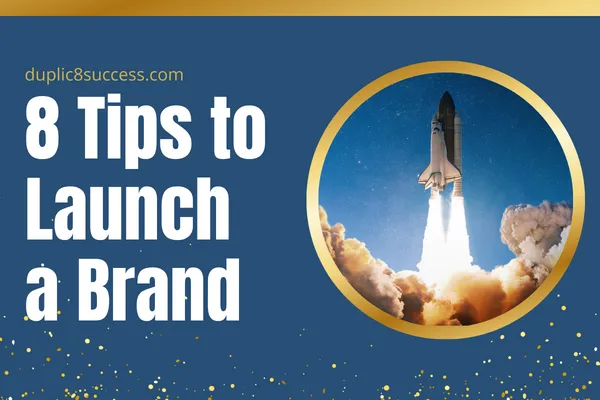 8 Tips to Launch a Brand