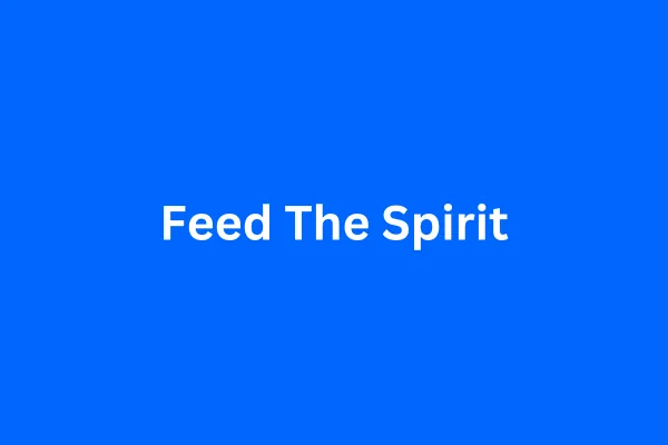Perspectives: Feed The Spirit