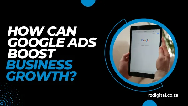 How can Google Ads boost business growth?