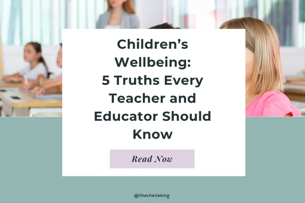 Explore the five truths of children’s wellbeing. Learn how safety, connection, and teacher wellbeing create calm, resilient, emotionally healthy classrooms.