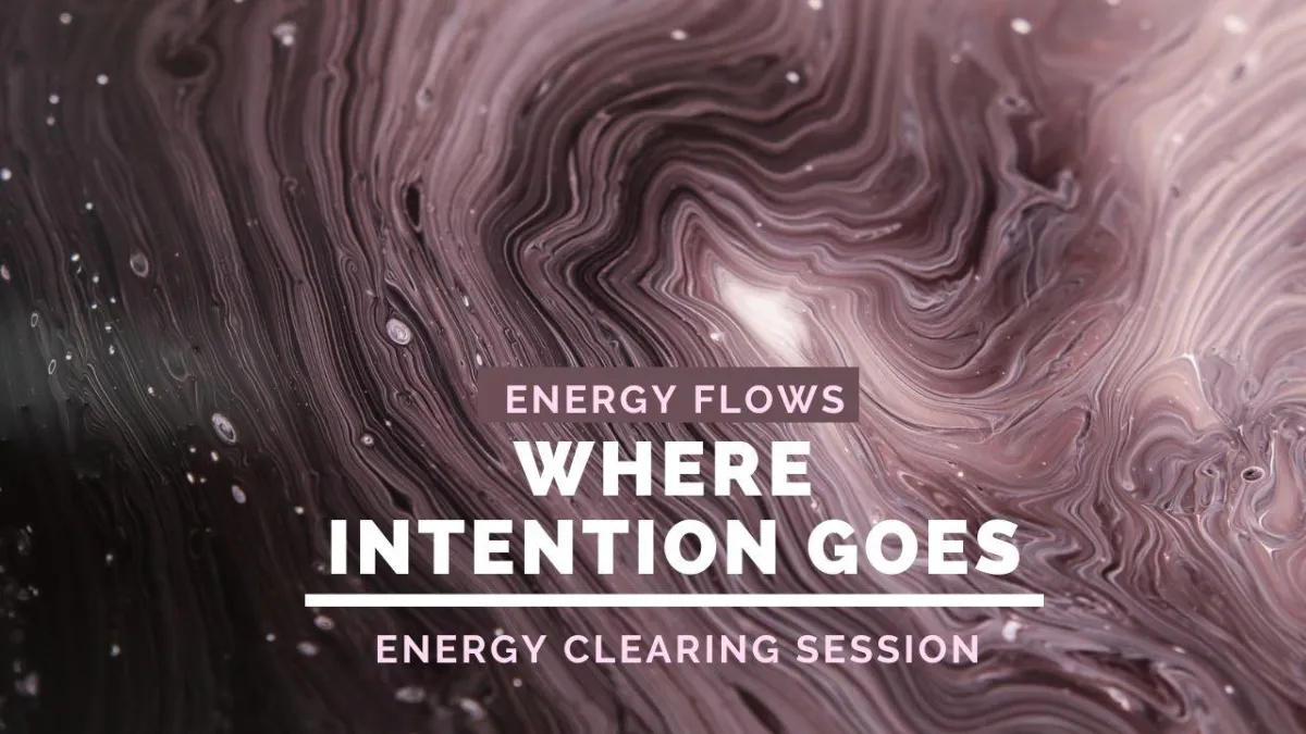 Our Intention Directs Our Energy