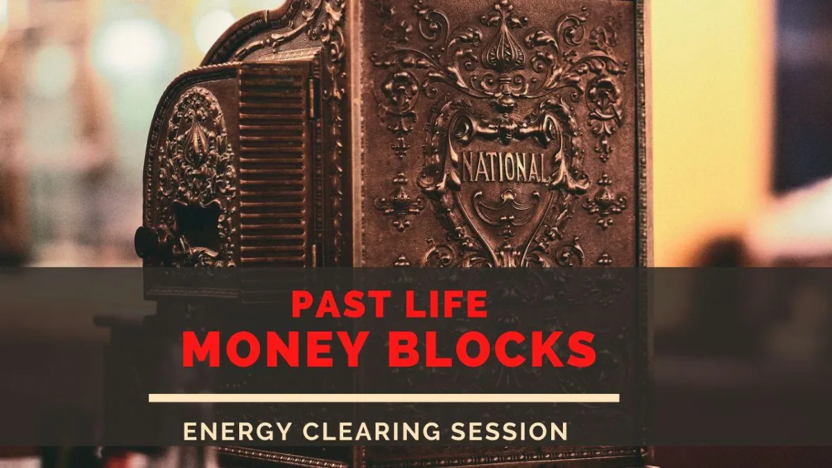 Blocks on Finances from Past Lives