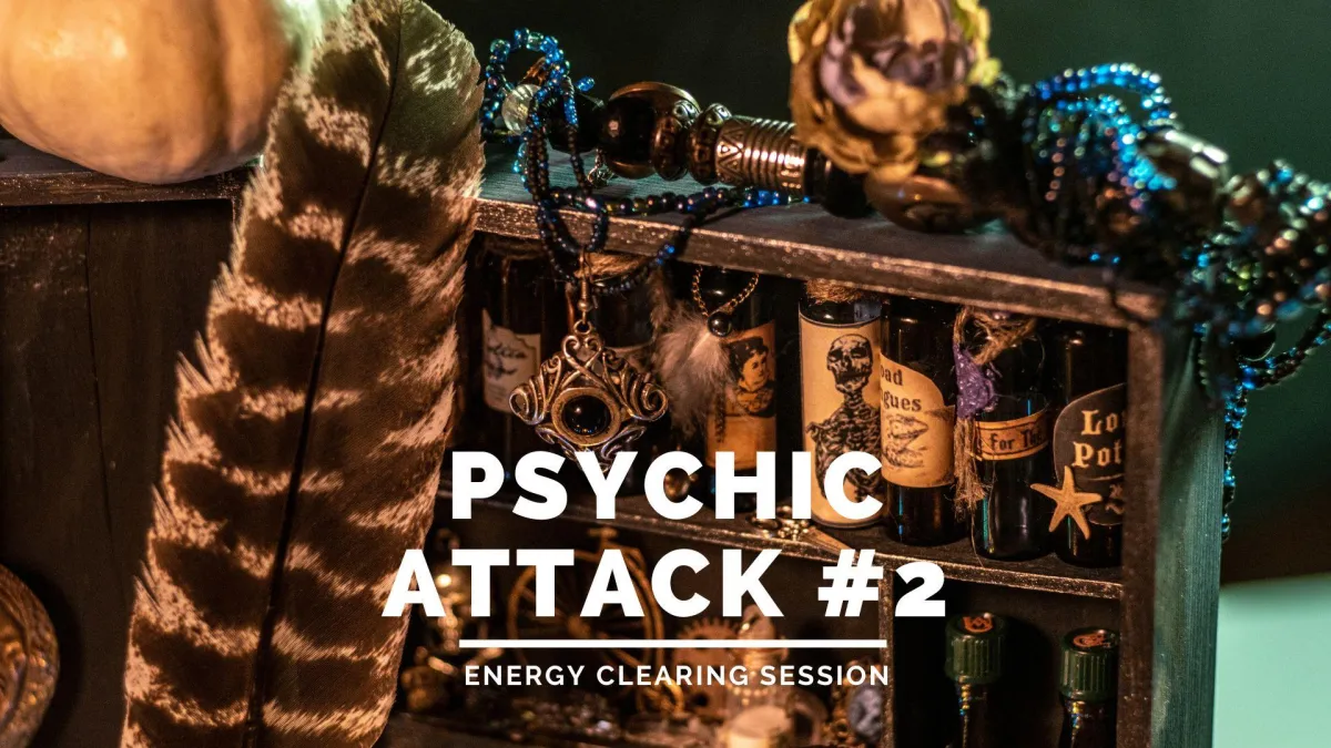 Psychic Attack Energy Clearing Session Part 2